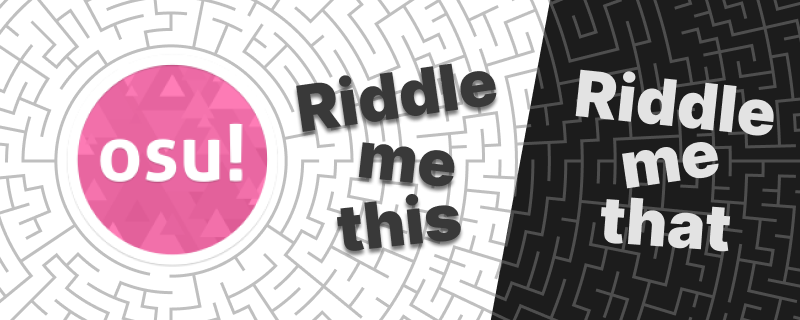 osu! Event #5 - Riddle me this, riddle me that